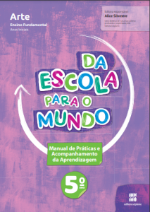 Da Escola Para O Mundo – Arte – 5º Ano – Editora Scipione - E-docente