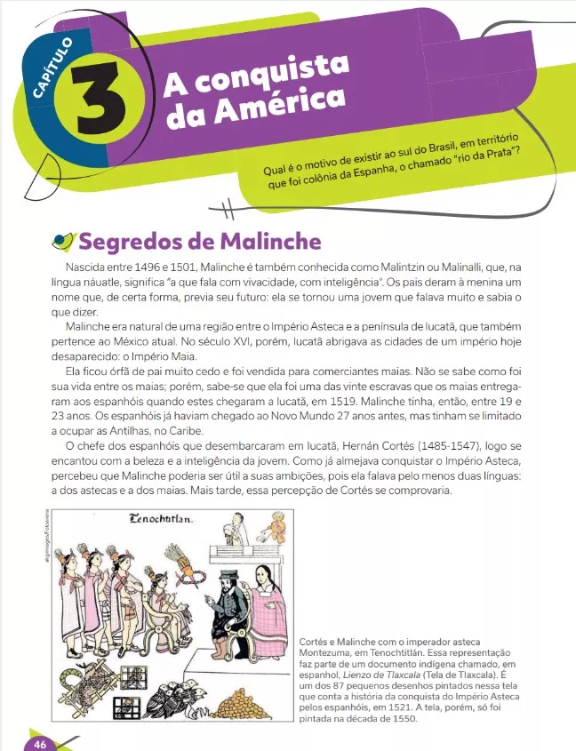Malinche, personagem-chave na conquista do México asteca pelos espanhóis - capítulo 3, 7º ano - p. 46. 